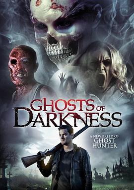 黑暗的幽灵 Ghosts Of Darkness海报
