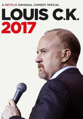 路易·C·K 二〇一七 Louis C.K. 2017海报