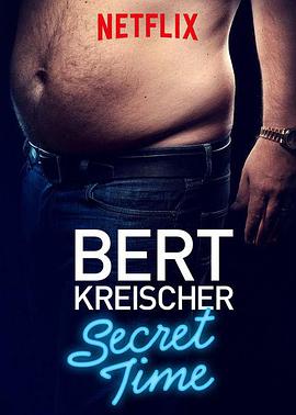 伯特·克赖舍：秘密时间 Bert Kreischer: Secret Time海报