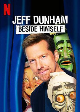 杰夫·邓纳姆：我旁边那位 Jeff Dunham: Beside Himself海报