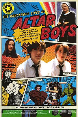 叛逆骄阳 The Dangerous Lives of Altar Boys海报