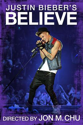 信仰贾斯汀·比伯 Justin Bieber's Believe海报
