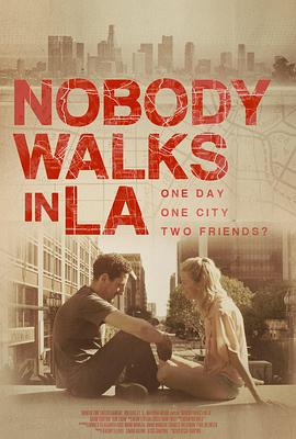 洛杉矶无人行走 Nobody Walks in L.A.海报