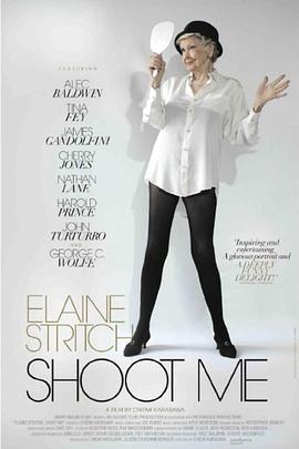 伊莲娜·斯屈奇：拍我 Elaine Stritch: Shoot Me海报