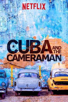 古巴与摄影师 Cuba and the Cameraman海报