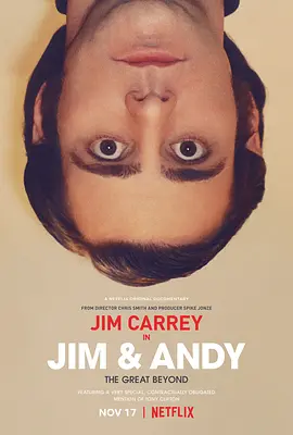 金·凯瑞和安迪·考夫曼：超越伟大 Jim & Andy: The Great Beyond - The Story of Jim Carrey & Andy Kaufman Featuring a Very Special, Contractually Obligated Mention of Tony Clifton海报