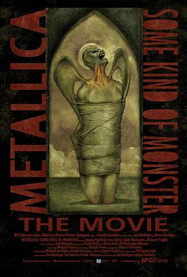 METALLICA：某种怪兽 Metallica: Some Kind of Monster海报