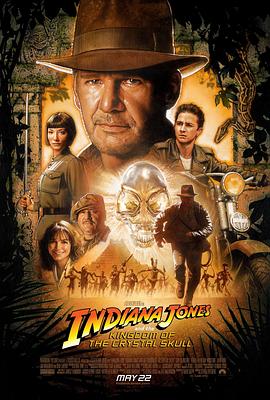 夺宝奇兵4 Indiana Jones and the Kingdom of the Crystal Skull海报