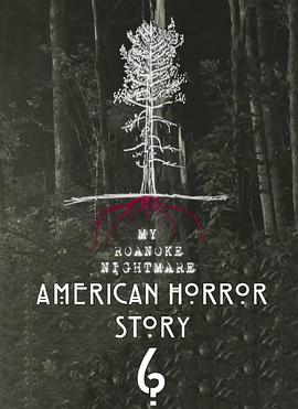 美国恐怖故事：洛亚诺克 第六季 American Horror Story: Roanoke Season 6海报