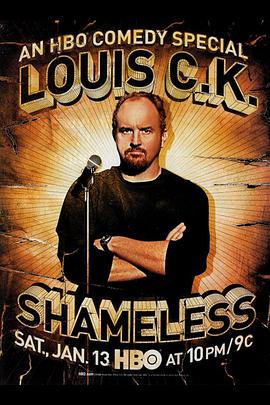 路易·C·K：臭不要脸 Louis C.K.: Shameless海报