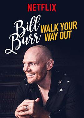 比尔·伯尔：慢走不送 Bill Burr: Walk Your Way Out海报