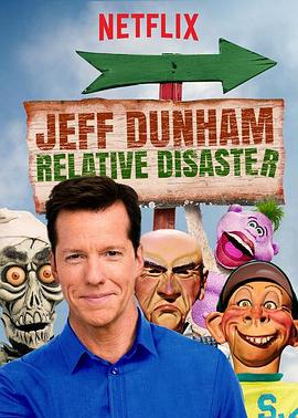 杰夫·唐纳姆：关联灾难 Jeff Dunham: Relative Disaster海报