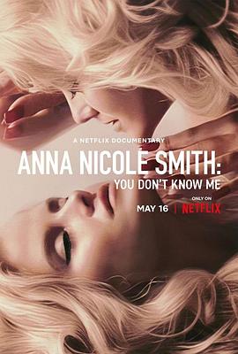 安娜·妮可·史密斯：你们不了解我 Anna Nicole Smith: You Don't Know Me海报
