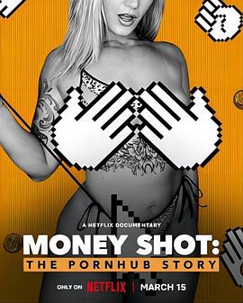 一射千金：Pornhub的故事 Money Shot: The Pornhub Story海报