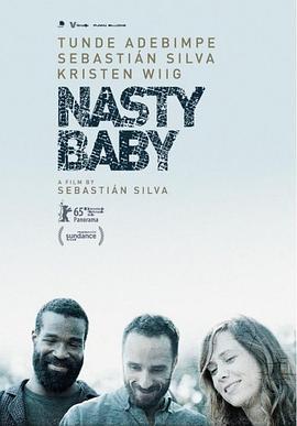 坏宝贝 Nasty Baby海报