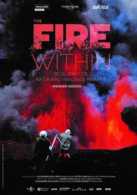 心火：写给火山夫妇的安魂曲 The Fire Within: A Requiem for Katia and Maurice Krafft海报