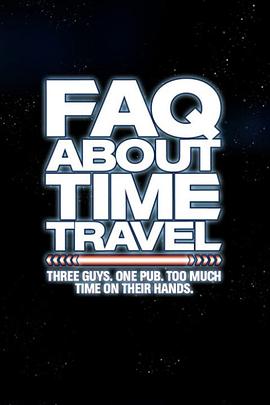 有关时间旅行的热门问题 Frequently Asked Questions About Time Travel海报